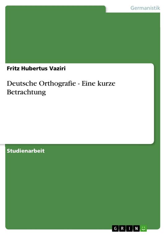 Deutsche Orthografie - Eine kurze Betrachtung