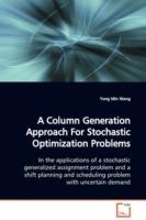 A Column Generation Approach For Stochastic Optimization Problems - Yong Min Wang - cover