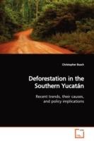 Deforestation in the Southern Yucatan - Christopher Busch - cover