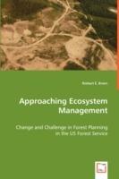 Approaching Ecosystem Management - Change and Challenge in Forest Planning in the US Forest Service