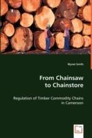 From Chainsaw to Chainstore
