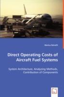 Direct Operating Costs of Aircraft Fuel Systems - System Architecture, Analyzing Methods, Contribution of Components