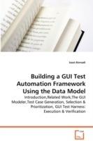 Building a GUI Test Automation Framework Using the Data Model - Izzat Alsmadi - cover
