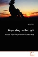 Depending on the Light - Writing My Change in Sexual Orientation - Karen Heise - cover