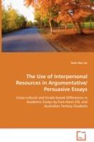 The Use of Interpersonal Resources in Argumentative/Persuasive Essays - Sook Hee Lee - cover