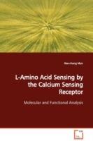 L-Amino Acid Sensing by the Calcium Sensing Receptor - Hee-Chang Mun - cover