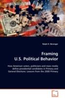 Framing U.S. Political Behavior - Ralph D Berenger - cover
