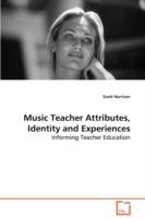 Music Teacher Attributes, Identity and Experiences - Scott Harrison - cover