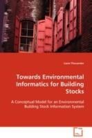 Towards Environmental Informatics for Building Stocks - Liane Thuvander - cover