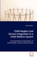 Child Neglect and Service Integration in a Child Welfare System - Ruth Chambers - cover