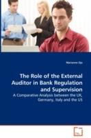 The Role of the External Auditor in Bank Regulation and Supervision - Marianne Ojo - cover