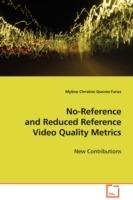 No-Reference and Reduced Reference Video Quality Metrics