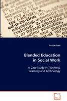 Blended Education in Social Work A Case Study in Teaching, Learning and Technology - Jessica Ayala - cover