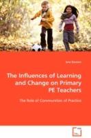 The Influences of Learning and Change on Primary PE Teachers - Jane Dawson - cover