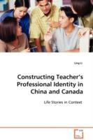 Constructing Teacher's Professional Identity in China and Canada - Ling Li - cover