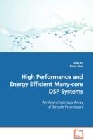 High Performance and Energy Efficient Many-core DSP Systems An Asynchronous Array of Simple Processors