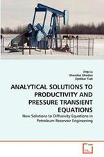 Analytical Solutions to Productivity and Pressure Transient Equations