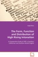 The Form, Function and Distribution of High Rising Intonation - Angela Barry - cover