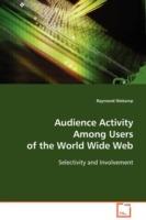 Audience Activity Among Users of the World Wide Web - Raymond Niekamp - cover