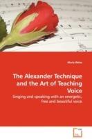 The Alexander Technique and the Art of Teaching Voice - Maria Weiss - cover