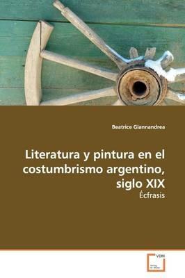 Literatura y pintura en el costumbrismo argentino, siglo XIX - Beatrice Giannandrea - cover