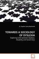Towards a Sociology of Dyslexia - Stephen James MacDonald - cover
