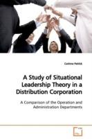 A Study of Situational Leadership Theory in a Distribution Corporation - Corinne Patrick - cover
