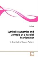 Symbolic Dynamics and Controls of a Parallel Manipulator - Yao Wang - cover