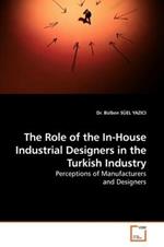 The Role of the In-House Industrial Designers in the Turkish Industry