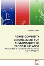 Agrobiodiversity Enhancement for Sustainability of Tropical Uplands