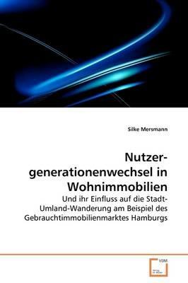Nutzergenerationenwechsel in Wohnimmobilien - Silke Mersmann - cover