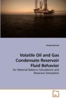 Volatile Oil and Gas Condensate Reservoir Fluid Behavior