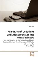 The Future of Copyright and Artist Rights in the Music Industry - Kurt Dahl - cover