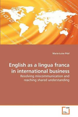 English as a lingua franca in international business - Marie-Luise Pitzl - cover