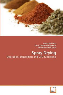 Spray Drying - Meng Wai Woo,Arun Sadashiv,Wan Ramli - cover