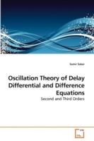 Oscillation Theory of Delay Differential and Difference Equations - Samir Saker - cover