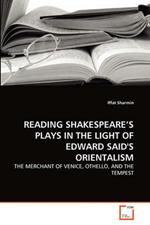Reading Shakespeare's Plays in the Light of Edward Said's Orientalism