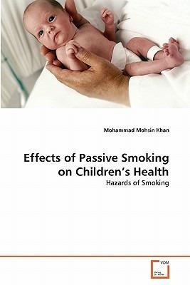 Effects of Passive Smoking on Children's Health - Mohammad Mohsin Khan - cover