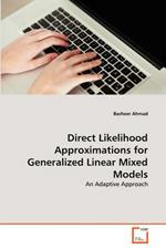 Direct Likelihood Approximations for Generalized Linear Mixed Models
