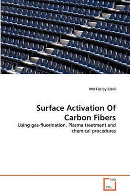 Surface Activation Of Carbon Fibers - MD Fazley Elahi - cover