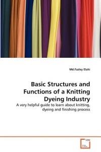 Basic Structures and Functions of a Knitting Dyeing Industry - MD Fazley Elahi - cover
