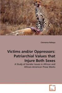 Victims and/or Oppressors: Patriarchial Values that Injure Both Sexes - Clemence Rubaya - cover