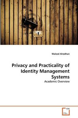Privacy and Practicality of Identity Management Systems - Waleed Alrodhan - cover