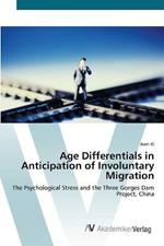Age Differentials in Anticipation of Involuntary Migration