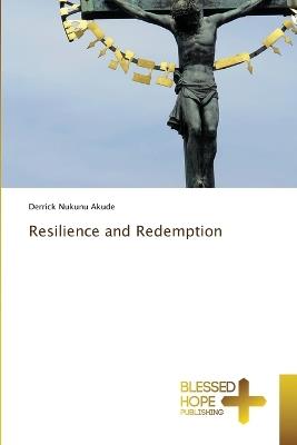 Resilience and Redemption - Derrick Nukunu Akude - cover
