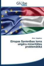 Eiropas Savienibas loma ungaru minoritates problematika