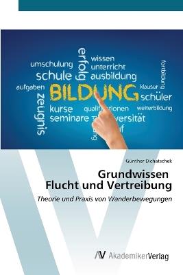 Grundwissen Flucht und Vertreibung - Günther Dichatschek - cover