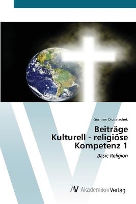 Beiträge Kulturell - religiöse Kompetenz 1 - Günther Dichatschek - cover
