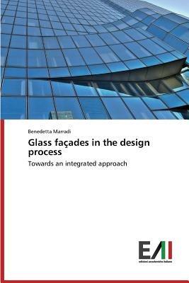 Glass Facades in the Design Process - Marradi Benedetta - cover
