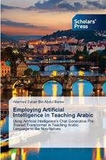 Employing Artificial Intelligence in Teaching Arabic